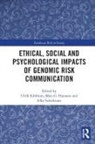 Ulrik Hansson Kihlbom, Mats G. Hansson, Hansson Mats G., Ulrik Kihlbom, Silke Schicktanz, Schicktanz Silke - Ethical, Social and Psychological Impacts of Genomic Risk Communicatio