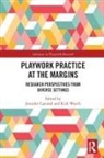 Jennifer (School of Human Services and So Cartmel, Jennifer Cartmel, Cartmel Jennifer, Rick Worch - Playwork Practice At the Margins