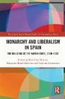 David Barral Martinez San Narciso, Carolina Armenteros, Armenteros Carolina, Margarita Barral Martínez, David San Narciso - Monarchy and Liberalism in Spain