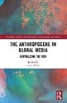 Leslie Sklair, Leslie Sklair, Sklair Leslie - Anthropocene in Global Media