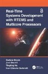 Ivan Cibrario Bertolotti, Bertolotti Ivan Cibrario, Gedare Bloom, Gedare (Howard University Bloom, Tingting Hu, Hu Tingting... - Real-Time Systems Development With Rtems and Multicore Processors