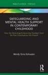 Wendy Sims-Schouten - Safeguarding and Mental Health Support in Contemporary Childhood