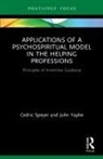 Cedric Speyer, Cedric (Innerview Guidance International Speyer, Speyer Cedric, John Yaphe - Applications of a Psychospiritual Model in the Helping Professions