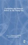 Donna M. (University of Colorado Boulde Goldstein, Kristen Drybread, Drybread Kristen, Donna M. Goldstein, Goldstein Donna M. - Corruption and Illiberal Politics in the Trump Era