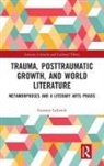 Suzanne LaLonde - Trauma, Posttraumatic Growth, and World Literature