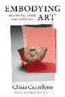 Chiara Cappelletto - Embodying Art