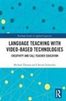 Christel Schneider, Michael Thomas, Michael (London School of Economics and Po Thomas - Language Teaching With Video-Based Technologies