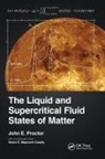 John E. Proctor, John E. (University of Salford Proctor, Proctor John E., Universit - Liquid and Supercritical Fluid States of Matter