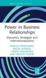 Hannu Makkonen, Maciej Mitrega, Maciej Mitręga, Gregor Pfajfar, Dariusz Siemieniako, Dariusz (Bialystok University of Tech Siemieniako... - Power in Business Relationships