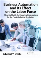 Edward Uechi - Business Automation and Its Effect on the Labor Force