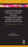 Michael Stepniak, Michael (Shenandoah Conservatory Stepniak, Michael Stepniak - More Promising Musical Future: Leading Transformational Change in
