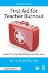 Jenny Grant Rankin, Jenny Grant (Illuminate Education Rankin, Rankin Jenny Grant - First Aid for Teacher Burnout