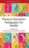 Lorraine (Loughborough University Cale, Lorraine Cale, Cale Lorraine, Jo Harris, Harris Jo - Physical Education Pedagogies for Health