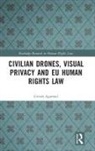 Girish Agarwal - Civilian Drones, Visual Privacy and Eu Human Rights Law