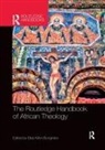 Elias Kifon Bongmba, Elias Kifon Bongmba - Routledge Handbook of African Theology