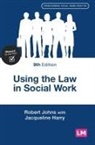 Jacqueline Harry, Robert Johns, Robert Harry Johns - Using the Law in Social Work