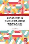 Ryan Salzman - Pop-Up Civics in 21st Century America