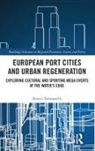 Enrico Tommarchi - European Port Cities and Urban Regeneration
