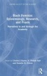 Christa J. Sule Porter, Natasha N. Croom, Croom Natasha N., Christa J. Porter, V. Thandi Sulé - Black Feminist Epistemology, Research, and Praxis