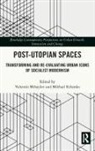 Valentin Ilchenko Mihaylov, Mikhail Ilchenko, Valentin Mihaylov - Post-Utopian Spaces