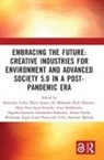 Rahmiati (Telkom University Aulia, Diani Apsari, Rahmiati Aulia, Yelly Andriani Barlian, Ariesa Farida, Sri Maharani Budi Haswati... - Embracing Future: Creative Industries for Environment Advanced