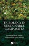 Jitendra Kumar Katiyar, Jitendra Kumar (Srm Inst. Of Science &amp; Te Katiyar, Mohammed Abdul Samad - Tribology in Sustainable Composites
