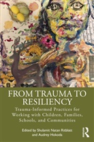 Shulamit Natan (San Diego State Universi Ritblatt, Audrey Hokoda, Shulamit Natan Ritblatt - From Trauma to Resiliency