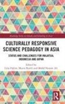 Lilia (Universiti Kebangsaan Malaysia) Raml Halim, Lilia Halim, Mohd Norawi Ali, Murni Ramli - Culturally Responsive Science Pedagogy in Asia