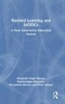 Balamurugan Balusamy, Manpreet Singh Manna, Manpreet Singh Balusamy Manna, Prithi Samuel, Meenakshi Sharma, Sharma Meenakshi - Blended Learning and Moocs