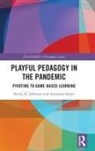 Emily K. Johnson, Emily K. (University of Central Florida Johnson, Johnson Emily K., Anastasia Salter, Salter Anastasia - Playful Pedagogy in the Pandemic