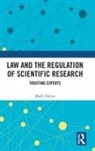 Mark Davies, Mark (Brigham Young University Davies - Law and the Regulation of Scientific Research