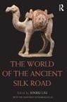 Xinru (The College of New Jersey Liu, Xinru Liu - World of the Ancient Silk Road