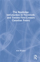 Erin Wunker, WUNKER ERIN - Routledge Introduction to Twentieth And Twenty First Century