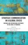 Ralph (Leeds Beckett University Tench, Juan Meng, Meng Juan, Ángeles Moreno, Ralph Tench, Tench Ralph - Strategic Communication in a Global Crisis