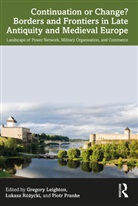 Gregory Rozycki Leighton, Gregory Leighton, Piotr Pranke, Lukasz Rózycki, Łukasz Różycki - Continuation Or Change Borders Frontiers in Late Antiquity Medieval
