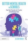 Alison Woolf, Woolf Alison - Better Mental Health in Schools