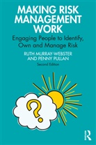 Ruth Murray-Webster, Ruth Pullan Murray-Webster, Murray-Webster Ruth, Penny Pullan, Pullan Penny - Making Risk Management Work