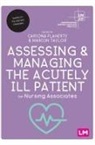 Cariona Taylor Flaherty, Cariona Flaherty, Marion Taylor - Assessing and Managing the Acutely Ill Patient for Nursing Associates