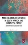 Ran Greenstein, Ran (University of the Witwatersrand Greenstein, Greenstein Ran - Anti-Colonial Resistance in South Africa and Israel/palestine