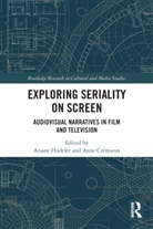 Ariane Cremieux Hudelet, Anne Crémieux, Ariane Hudelet, Hudelet Ariane - Exploring Seriality on Screen