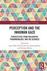 Anya Cummins Daly, Fred Cummins, Anya Daly, Daly Anya, James Jardine, Jardine James... - Perception and the Inhuman Gaze