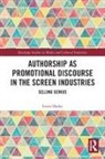 Leora Hadas - Authorship As Promotional Discourse in the Screen Industries