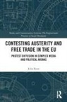Julia Rone, Julia (University of Cambridge Rone, Julia (University of Cambridge) Rone - Contesting Austerity and Free Trade in the Eu