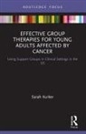 Sarah Kurker - Effective Group Therapies for Young Adults Affected By Cancer