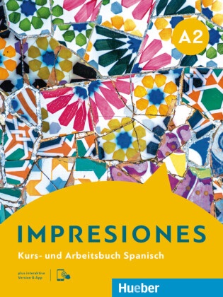 Olga Balboa Sánchez, Te, Claudia Teissier de Wanner, V, Montserrat Varela Navarro, … - Impresiones A2 Kurs- und Arbeitsbuch plus interaktive Version