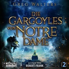 Greg Walters, Robert Frank - Die Gargoyles von Notre Dame 2 (Hörbuch)