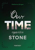 Stefanie Bürger - Our TIME engraved in STONE