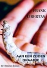 Frank Libertas - Aan een Zijden Draadje