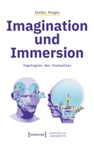 Stefan Rieger - Imagination und Immersion