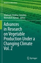 Kumari, Meenakshi Kumari, Shashank Shekhar Solankey, Shashank Shekhar Solankey - Advances in Research on Vegetable Production Under a Changing Climate Vol. 2